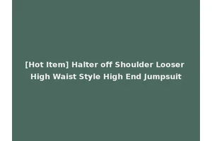 [Hot Item] Halter off Shoulder Looser High Waist Style High End Jumpsuit