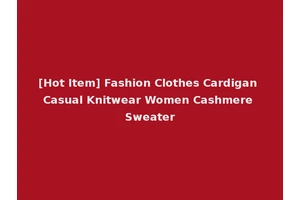 [Hot Item] Fashion Clothes Cardigan Casual Knitwear Women Cashmere Sweater