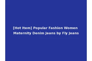 [Hot Item] Popular Fashion Women Maternity Denim Jeans by Fly Jeans