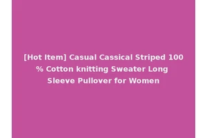[Hot Item] Casual Cassical Striped 100% Cotton knitting Sweater Long Sleeve Pullover for Women