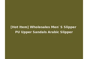 [Hot Item] Wholesales Men′ S Slipper PU Upper Sandals Arabic Slipper