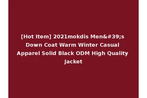 [Hot Item] 2021mokdis Men's Down Coat Warm Winter Casual Apparel Solid Black ODM High Quality Jacket