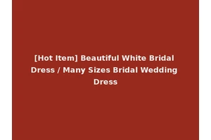 [Hot Item] Beautiful White Bridal Dress / Many Sizes Bridal Wedding Dress