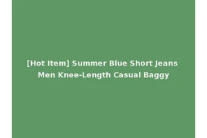 [Hot Item] Summer Blue Short Jeans Men Knee-Length Casual Baggy