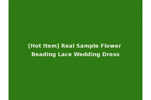 [Hot Item] Real Sample Flower Beading Lace Wedding Dress