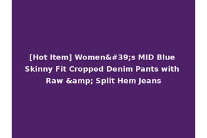 [Hot Item] Women's MID Blue Skinny Fit Cropped Denim Pants with Raw &amp; Split Hem Jeans