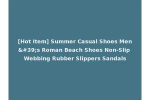 [Hot Item] Summer Casual Shoes Men's Roman Beach Shoes Non-Slip Webbing Rubber Slippers Sandals
