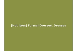 [Hot Item] Formal Dresses, Dresses