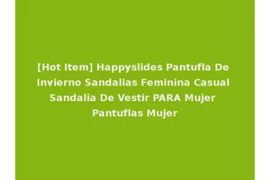 [Hot Item] Happyslides Pantufla De Invierno Sandalias Feminina Casual Sandalia De Vestir PARA Mujer Pantuflas Mujer