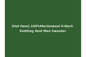 [Hot Item] 100%Merinowool V-Neck Knitting Vest Men Sweater