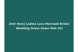 [Hot Item] Ladies Lace Mermaid Bridal Wedding Dress Gown Mat-101