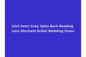 [Hot Item] Sexy Open Back Beading Lace Mermaid Bridal Wedding Dress