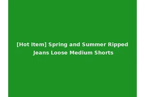 [Hot Item] Spring and Summer Ripped Jeans Loose Medium Shorts