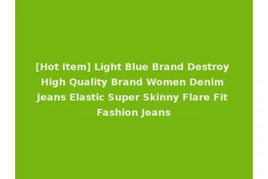 [Hot Item] Light Blue Brand Destroy High Quality Brand Women Denim Jeans Elastic Super Skinny Flare Fit Fashion Jeans