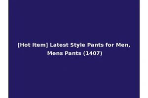 [Hot Item] Latest Style Pants for Men, Mens Pants (1407)