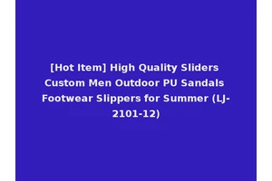 [Hot Item] High Quality Sliders Custom Men Outdoor PU Sandals Footwear Slippers for Summer (LJ-2101-12)