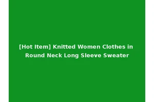[Hot Item] Knitted Women Clothes in Round Neck Long Sleeve Sweater