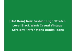 [Hot Item] New Fashion High Stretch Level Black Wash Casual Vintage Straight Fit for Mens Denim Jeans