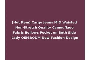 [Hot Item] Cargo Jeans MID Waisted Non-Stretch Quality Camouflage Fabric Bellows Pocket on Both Side Lady OEM&ODM New Fashion Design