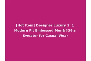 [Hot Item] Designer Luxury 1: 1 Modern Fit Embossed Men's Sweater for Casual Wear