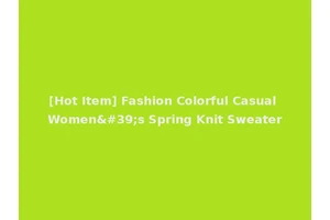 [Hot Item] Fashion Colorful Casual Women's Spring Knit Sweater