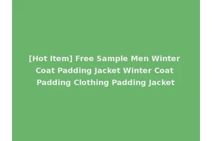 [Hot Item] Free Sample Men Winter Coat Padding Jacket Winter Coat Padding Clothing Padding Jacket