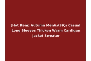 [Hot Item] Autumn Men's Casual Long Sleeves Thicken Warm Cardigan Jacket Sweater