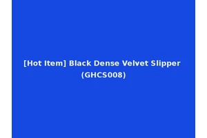 [Hot Item] Black Dense Velvet Slipper (GHCS008)