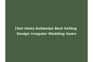 [Hot Item] Aoliweiya Best Selling Design Irregular Wedding Gown