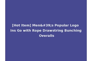 [Hot Item] Men's Popular Logo Ins Go with Rope Drawstring Bunching Overalls