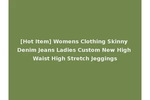 [Hot Item] Womens Clothing Skinny Denim Jeans Ladies Custom New High Waist High Stretch Jeggings