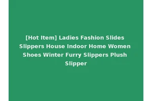 [Hot Item] Ladies Fashion Slides Slippers House Indoor Home Women Shoes Winter Furry Slippers Plush Slipper
