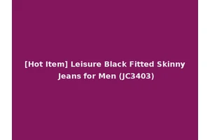 [Hot Item] Leisure Black Fitted Skinny Jeans for Men (JC3403)