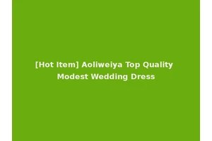 [Hot Item] Aoliweiya Top Quality Modest Wedding Dress