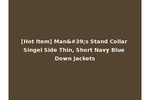 [Hot Item] Man's Stand Collar Singel Side Thin, Short Navy Blue Down Jackets