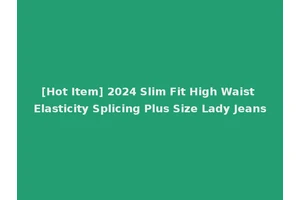 [Hot Item] 2024 Slim Fit High Waist Elasticity Splicing Plus Size Lady Jeans