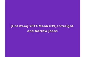 [Hot Item] 2014 Men's Straight and Narrow Jeans