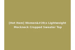 [Hot Item] Women's Lightweight Mockneck Cropped Sweater Top