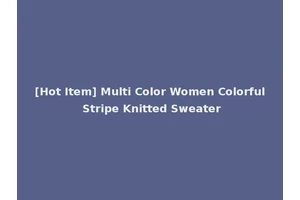 [Hot Item] Multi Color Women Colorful Stripe Knitted Sweater