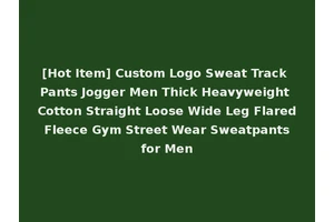 [Hot Item] Custom Logo Sweat Track Pants Jogger Men Thick Heavyweight Cotton Straight Loose Wide Leg Flared Fleece Gym Street Wear Sweatpants for Men