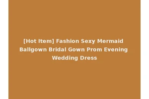 [Hot Item] Fashion Sexy Mermaid Ballgown Bridal Gown Prom Evening Wedding Dress