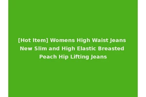 [Hot Item] Womens High Waist Jeans New Slim and High Elastic Breasted Peach Hip Lifting Jeans