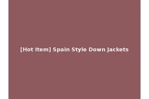 [Hot Item] Spain Style Down Jackets