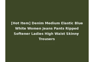 [Hot Item] Denim Medium Elastic Blue White Women Jeans Pants Ripped Softener Ladies High Waist Skinny Trousers