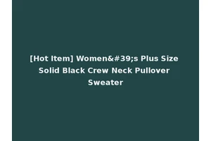 [Hot Item] Women's Plus Size Solid Black Crew Neck Pullover Sweater