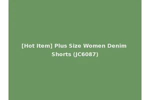 [Hot Item] Plus Size Women Denim Shorts (JC6087)