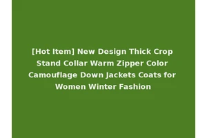 [Hot Item] New Design Thick Crop Stand Collar Warm Zipper Color Camouflage Down Jackets Coats for Women Winter Fashion