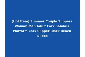 [Hot Item] Summer Couple Slippers Woman Man Adult Cork Sandals Platform Cork Slipper Black Beach Slides