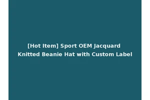 [Hot Item] Sport OEM Jacquard Knitted Beanie Hat with Custom Label