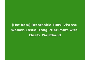 [Hot Item] Breathable 100% Viscose Women Casual Long Print Pants with Elasitc Waistband